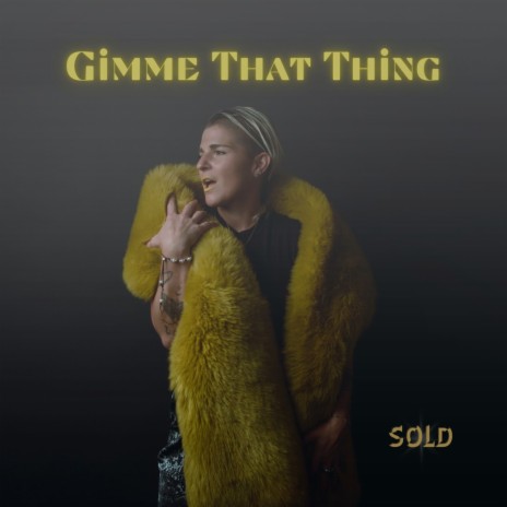 Gimme That Thing | Boomplay Music