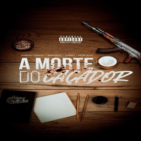 A Morte do Caçador ft. Teagacê, Breno Slick & NOHAVENICK | Boomplay Music