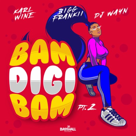 Bam Digi Bam, Pt. 2 ft. Bigg Frankii & Dj Wayn | Boomplay Music