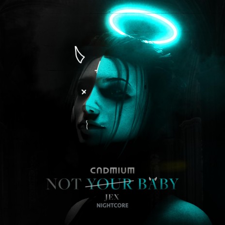 Not Your Baby (feat. Jex) | Boomplay Music