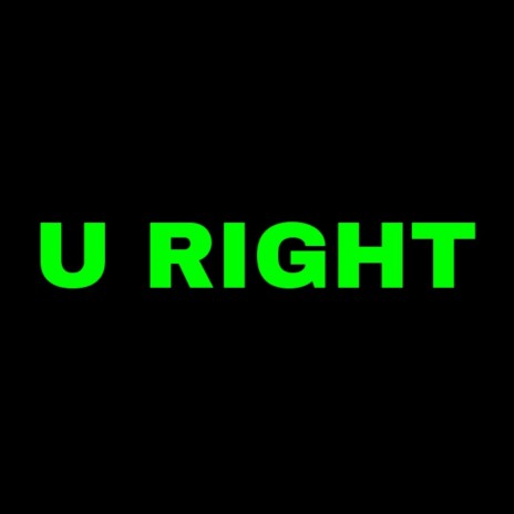 U Right | Boomplay Music