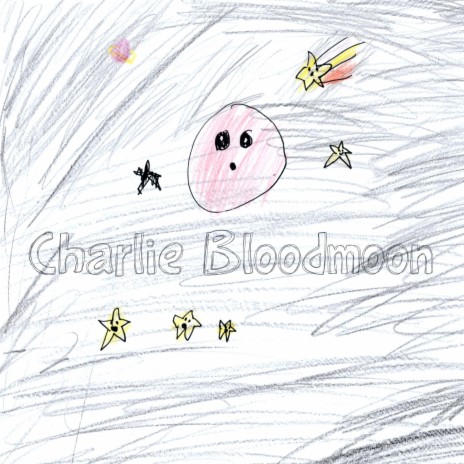 Charlie Bloodmoon | Boomplay Music