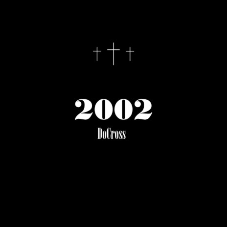 2002 ft. DoCross | Boomplay Music