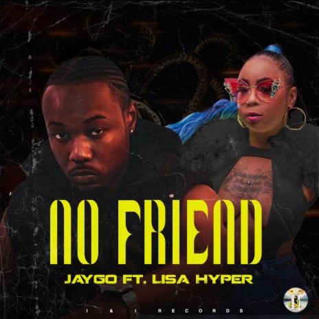 No Friend ft. Lisa Hyper | Boomplay Music