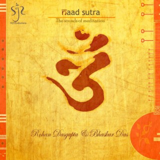 Naad Sutra: The Sounds of Meditation