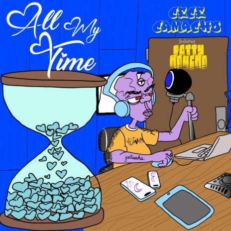 All My Time ft. PATTY HONCHO | Boomplay Music