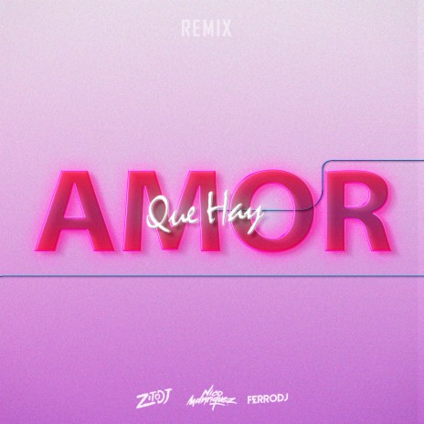 Que Hay Amor (Remix) ft. Zito Dj & FerroDJ | Boomplay Music