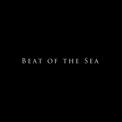 Beat of the Sea | Boomplay Music
