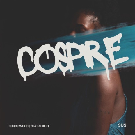 Cospire ft. Chuck Wood | Boomplay Music