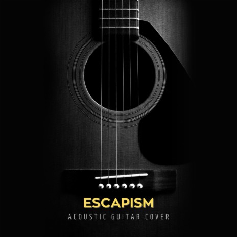 Escapism (Acoustic Guitar Cover) | Boomplay Music