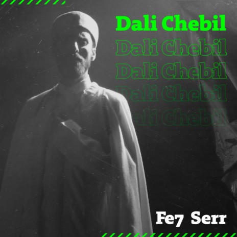 Fe7 Serr ft. Dali Chebil | Boomplay Music