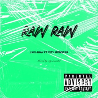 Raw Raw ft. City Monstar lyrics | Boomplay Music