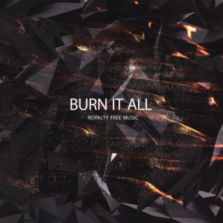 Burn It All