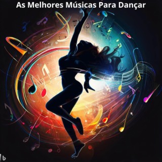 As Melhores Músicas Para Dançar