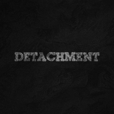 Detachment | Boomplay Music