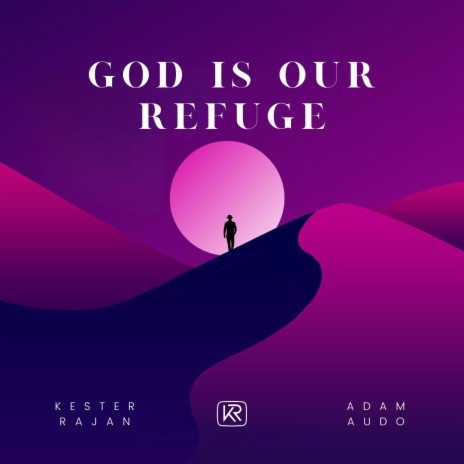 God Is Our Refuge ft. AdamAudo | Boomplay Music