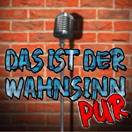 Das ist der Wahnsinn pur (Proberaum Version)