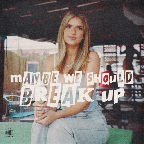 Maybe We Should Break Up | Boomplay Music