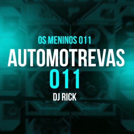 Automotrevas 011 ft. Os Meninos 011 & Tropa da W&S | Boomplay Music