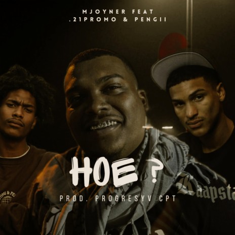 Hoe? ft. Mjoyner | Boomplay Music