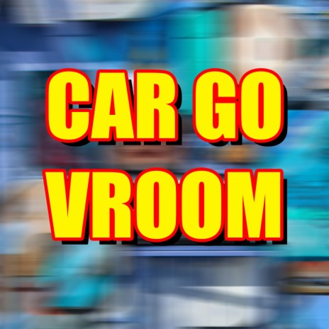 Car Go Vroom | Boomplay Music
