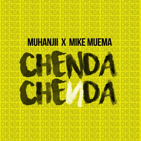 Chenda Chenda ft. Mike Muema | Boomplay Music