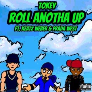 Roll anotha up (feat. Keatz Weber & Prada West)