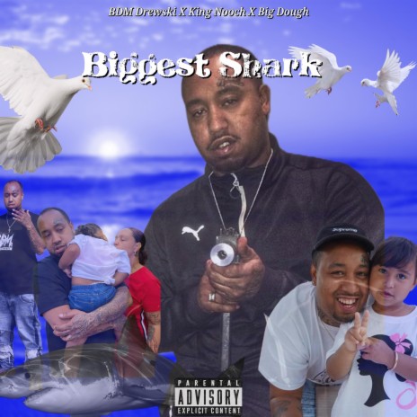 Biggest Shark ft. King Nooch & Big Dough | Boomplay Music