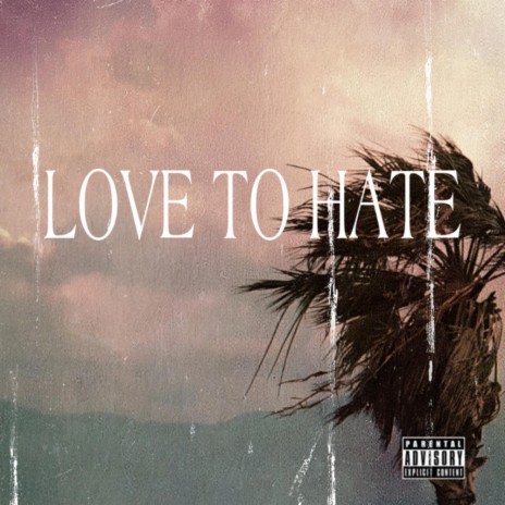 Love To Hate | Boomplay Music