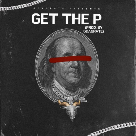 Get The P | Boomplay Music