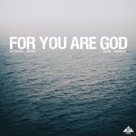 For You Are God (feat. Hope Godwin) | Boomplay Music