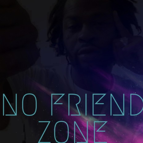 No Friend Zone | Boomplay Music
