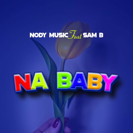 Na baby (Feat Sam B)