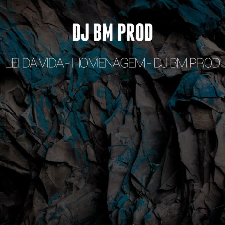 LEI DA VIDA - HOMENAGEM - DJ BM PROD