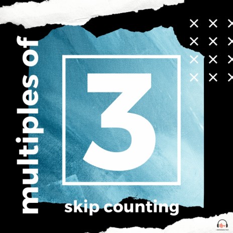 Multiples of 3 and Skip Counting by 3 | Boomplay Music