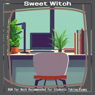 Bgm for Work Recommended for Students Taking Exams