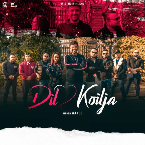 Dil Koilja ft. Singer Wahed | Boomplay Music