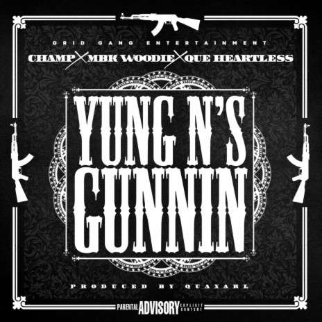 YUNG N'S GUNNIN ft. MBK WOODIE & QUE HEARTLESS