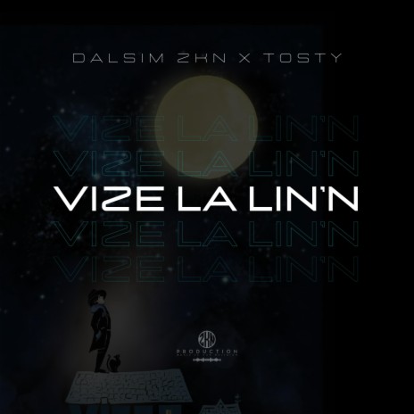 Vizé la lin'n ft. Tosty | Boomplay Music