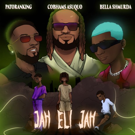 Jah Eli Jah ft. Patoranking & Bella Shmurda
