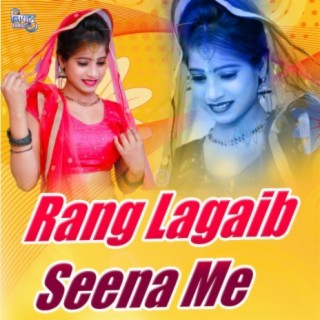 Rang Lagaib Seena Me