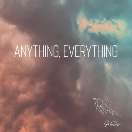 Anything, Everything | Boomplay Music