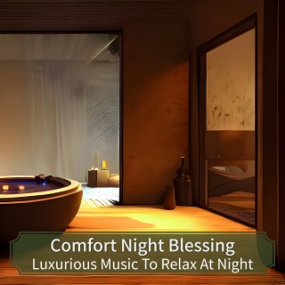 Luxurious Music to Relax at Night