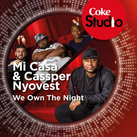 We Own the Night (Coke Studio South Africa: Season 1) ft. Cassper Nyovest | Boomplay Music