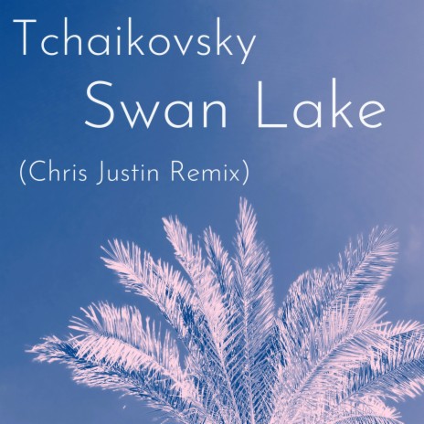 Tchaikovsky Swan Lake (Tropical House Remix) | Boomplay Music