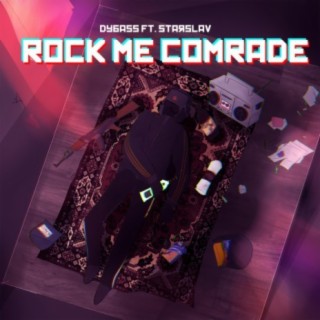 Rock me comrade (feat. Starslav)