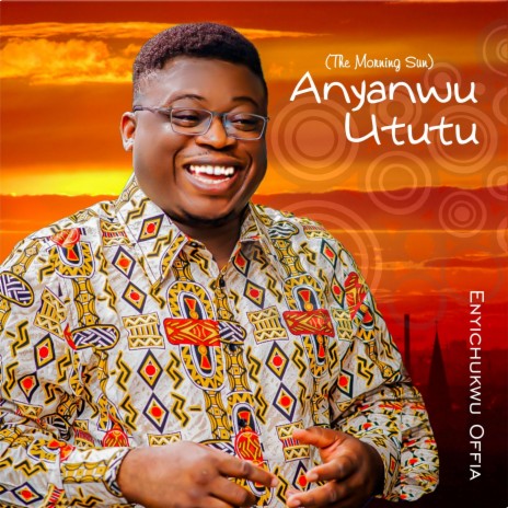 Anyanwu Ututu (The Morning Sun) | Boomplay Music