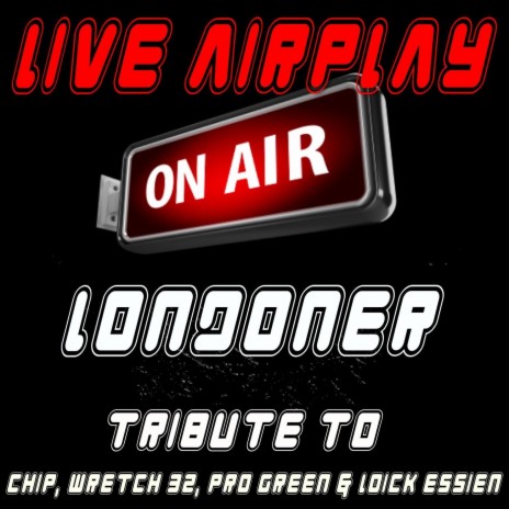 Londoner (Tribute to Chip, Wretch 32, Professor Green & Loick Essien) | Boomplay Music