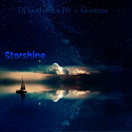 Starshine ft. Joseph Wyze & Griotzoe