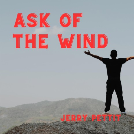 Ask Of The Wind | Boomplay Music